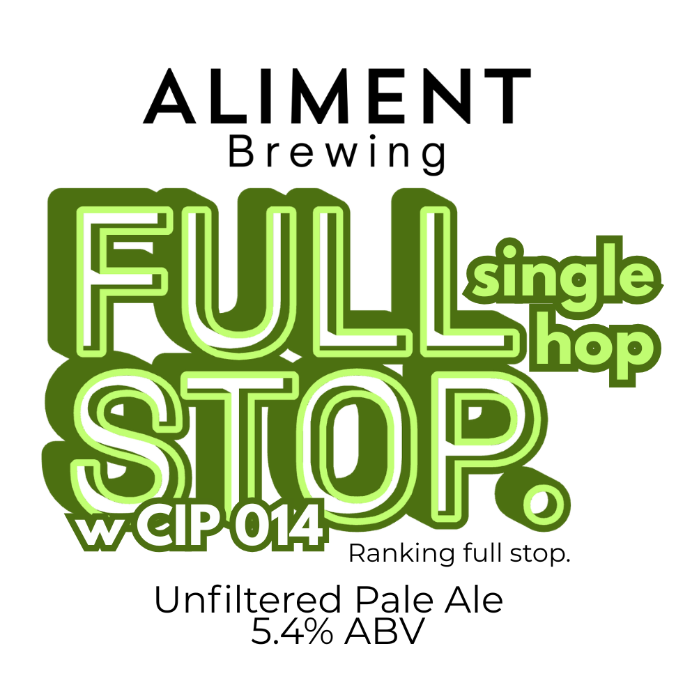 Full Stop Single Hop w CIP 014 5.4% ABV Keg