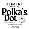 Polka's Dot Dark Kölsch-style Hybrid Ale 4.5% ABV Keg